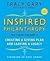 Inspired Philanthropy: Your Step-by-Step Guide to Creating a Giving Plan and Leaving a Legacy (Kim Klein's Chardon Press) 3rd edition