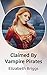 Claimed By Vampire Pirates