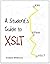 A Student's Guide to XSLT by Andrew Whitmore (2013-01-13)