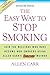 The Easy Way to Stop Smoking: Join the Millions Who Have Become Non-smokers Using Allen Carr's Easy Way Method by Allen Carr (2010-01-05)