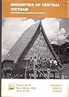Minorities of central Vietnam: Autochthonous Indochinese peoples (Report / Minority Rights Group)