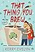 That Thing You Brew