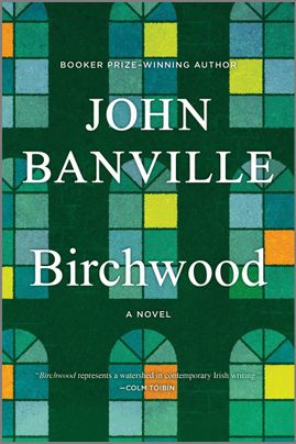 Birchwood: A Novel – A Masterful Literary Fiction Work of Family Secrets and Irish History