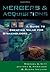 Mergers and Acquisitions: A Guide to Creating Value for Stake Holders Hardcover March 15, 2001