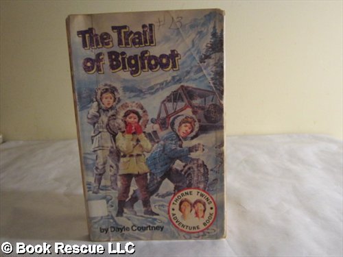 The Trail of Bigfoot (Thorne Twins Adventure Books, #13)