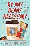 By Any Beans Necessary by Jenna Brandt
