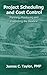 Project Scheduling and Cost Control: Planning, Monitoring and Controlling the Baseline by James Taylor (November 15, 2007) Hardcover
