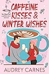 Caffeine Kisses & Winter Wishes (The Coffee Loft)