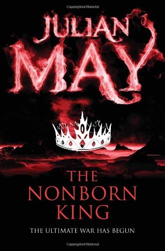 [The Nonborn King: Saga of the Exiles: Book Three] [by: Julian May]