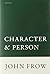 Character and Person 1st edition by Frow, John (2014) Hardcover