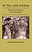 At Play with Krishna: Pilgrimage Dramas From Brindavan by John Stratton Hawley (1992-09-01)