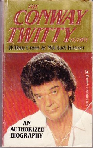 The Conway Twitty Story: An Authorized Biography (Paperback)
