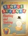 Floating and Sinking (Fun with Simple Science) Floating and Sinking (Fun with Simple Science)
