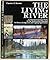 The Living River: A Fisherman's Intimate Profile of the Madison River Watershed, Its History, Ecology, Lore, and Angling Opportunities
