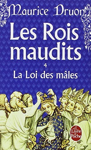 La loi des males (Les rois maudits, tome 4) (French Edition) by Druon, Maurice, Druon, M. (2005) Mass Market Paperback
