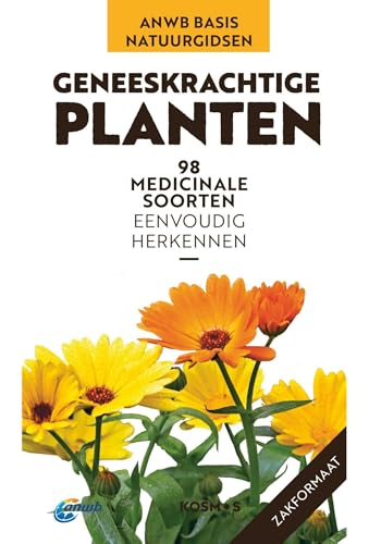 Geneeskrachtige planten: 98 medicinale soorten eenvoudig herkennen (ANWB Basis Natuurgids) (Dutch Edition)