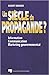 SIECLE DE PROPAGANDE? INFORMATION COMMUNICATION MARKETI