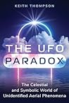 Book cover for The UFO Paradox: The Celestial and Symbolic World of Unidentified Aerial Phenomena