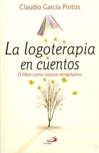 La Logoterapia de Los Cuentos (Spanish Edition)