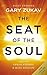 The Seat Of The Soul by Gary Zukav