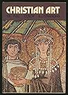 Christian Art of the 4th to 12th Centuries