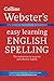 English Spelling (Collins Webster's Easy Learning) 1st (first) Edition published by Collins (2011)