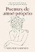 Poemas de amor-próprio by Melody Godfred