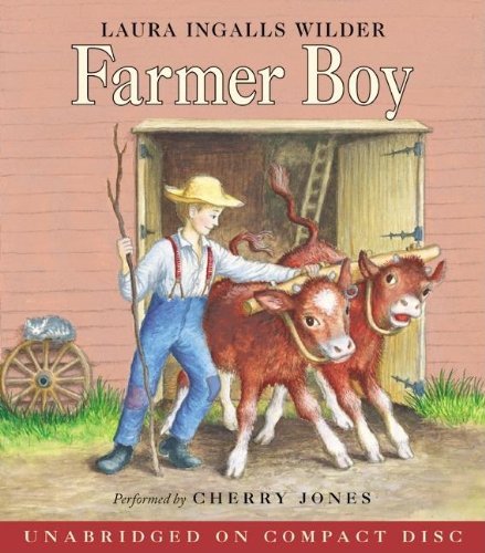 By Laura Ingalls Wilder Farmer Boy CD