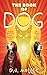 The Book of Dog by D.J. Molles