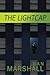 The Lightcap by Dan Marshall (2013-03-22)