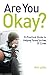 Are You Okay?: A Practice G...