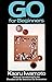 Go for Beginners by Iwamoto (1991) Paperback