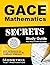 GACE Mathematics Secrets Study Guide: GACE Test Review for the Georgia Assessments for the Certification of Educators by GACE Exam Secrets Test Prep Team (2013-02-14)