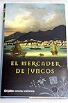 El mercader de juncos / The Merchant of juncos (Spanish Edition)