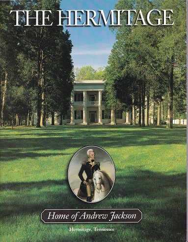 The Hermitage: Home of Andrew Jackson, Hermitage, Tennessee (Unknown Binding)