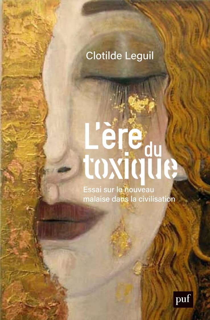 L'ère du toxique: Essai sur le nouveau malaise dans la civilisation (Paperback)