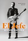 El Jefe: Miguel Mateos. La biografía (Spanish Edition)