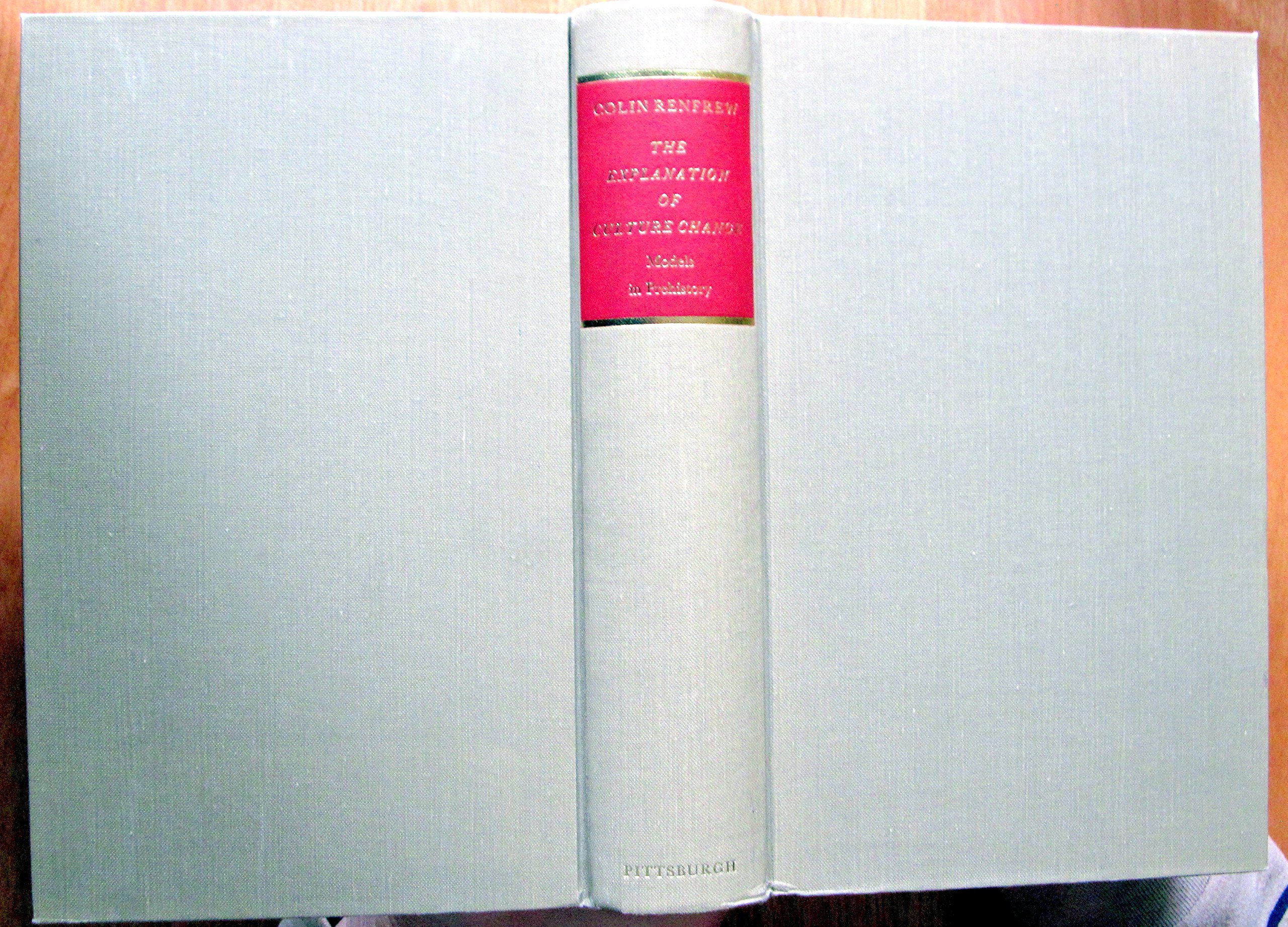 Explanation of Culture Change: Models in Prehistory (Hardcover)