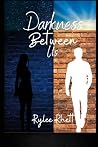 Darkness Between Us Darkness Between Us