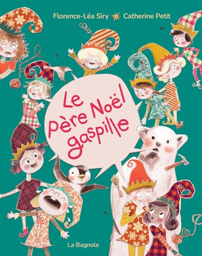 Le père Noël gaspille (French Edition)