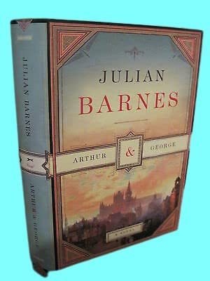 ARTHUR & GEORGE Julian Barnes NOVEL 1st Edition First Printing FICTION