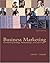 Business Marketing by Dwyer, F. Robert, Tanner, John. (McGraw... by Dwyer