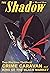 Crime Caravan / King of the Black Market (The Shadow - Sanctum Reprints #102)