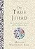 THE TRUE JIHAD: The Concept of Peace, Tolerance and Non-Violence in Islam
