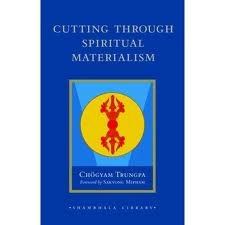 Cutting Through Spiritual Materialism