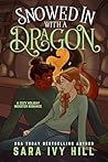 Snowed In with a Dragon: A Cozy Holiday Monster Romance