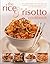 The Rice & Risotto Cookbook: The complete guide to choosing, using and cooking the world's best-loved grain, with over 200 truly fabulous recipes Paperback – September 16, 2012
