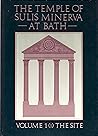 The Temple of Sulis Minerva at Bath, Volume 1, The Site