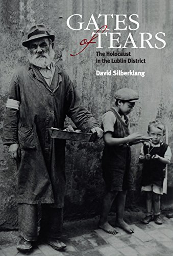 Gates of Tears: The Holocaust in the Lublin District by David Silberklang (2013-12-10)