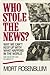 Who Stole the News?: Why We Can't Keep Up With What Happens in the World and What We Can Do About It